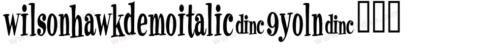 WilsonHawkDemoItalic-9Yoln字体转换