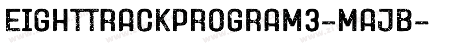 EightTrackProgram3-MAJB字体转换