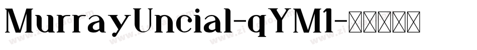 MurrayUncial-qYM1字体转换