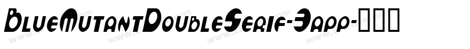 BlueMutantDoubleSerif-3app字体转换