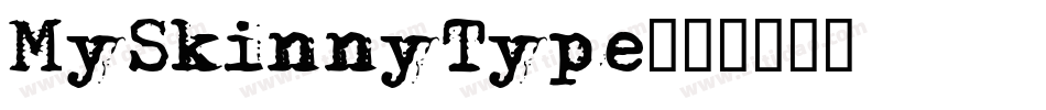 MySkinnyType字体转换
