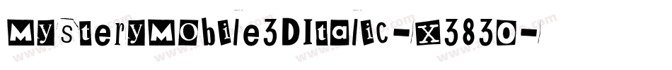 MysteryMobile3DItalic-x3830字体转换