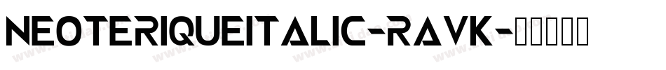 NeoteriqueItalic-rAVK字体转换