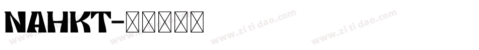 Nahkt字体转换