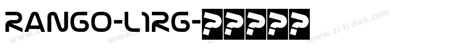 Rango-L1Rg字体转换 Rango-L1Rg字体转换