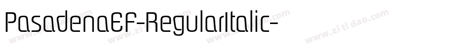 PasadenaEF-RegularItalic字体转换