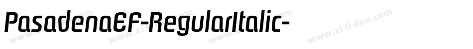 PasadenaEF-RegularItalic字体转换