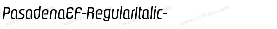 PasadenaEF-RegularItalic字体转换
