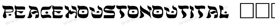 peacehoustonoutital字体转换
