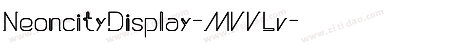 NeoncityDisplay-MVVLv字体转换 NeoncityDisplay-MVVLv字体转换