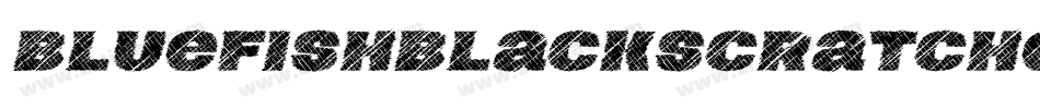 BluefishBlackScratchedDemo-Gz2a字体转换 BluefishBlackScratchedDemo-Gz2a字体转换