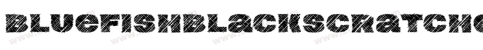 BluefishBlackScratchedDemo-Gz2a字体转换 BluefishBlackScratchedDemo-Gz2a字体转换