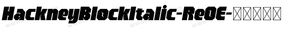 HackneyBlockItalic-Re0E字体转换