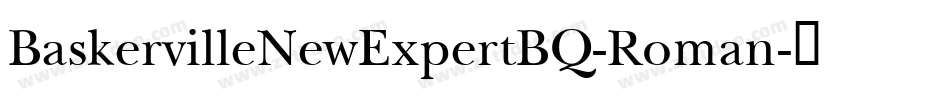 BaskervilleNewExpertBQ-Roman字体转换