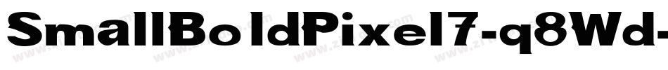 SmallBoldPixel7-q8Wd字体转换 SmallBoldPixel7-q8Wd字体转换