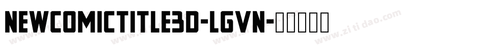 NewComicTitle3D-LgVn字体转换