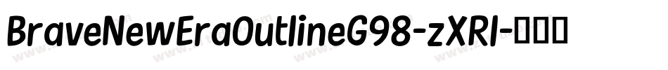 BraveNewEraOutlineG98-zXRl字体转换