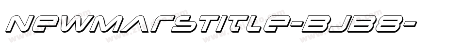 NewMarsTitle-BJB8字体转换 NewMarsTitle-BJB8字体转换