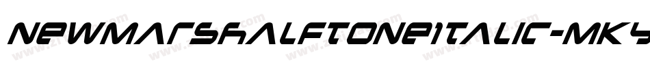 NewMarsHalftoneItalic-MKYx字体转换 NewMarsHalftoneItalic-MKYx字体转换