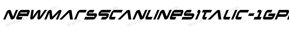 NewMarsScanlinesItalic-1gPB字体转换