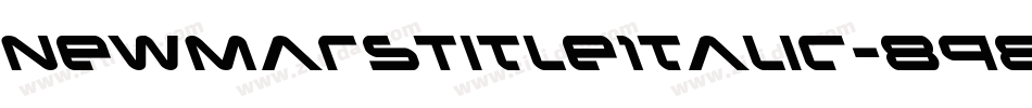 NewMarsTitleItalic-898J字体转换 NewMarsTitleItalic-898J字体转换