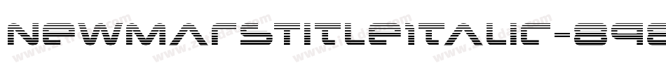 NewMarsTitleItalic-898J字体转换 NewMarsTitleItalic-898J字体转换