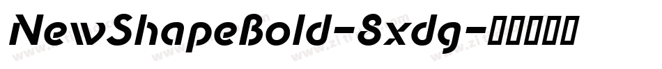 NewShapeBold-8xdg字体转换