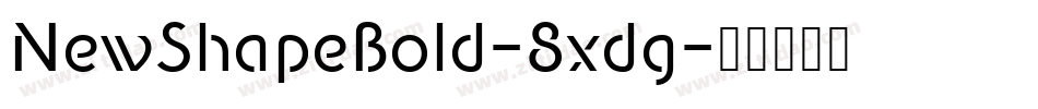 NewShapeBold-8xdg字体转换