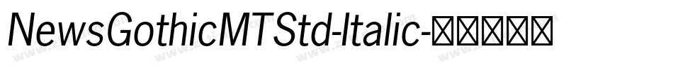 NewsGothicMTStd-Italic字体转换