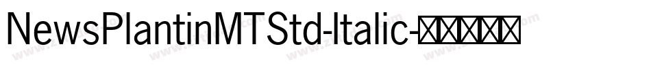 NewsPlantinMTStd-Italic字体转换