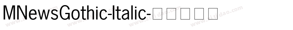 MNewsGothic-Italic字体转换