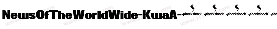 NewsOfTheWorldWide-KwaA字体转换 NewsOfTheWorldWide-KwaA字体转换
