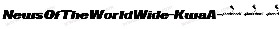 NewsOfTheWorldWide-KwaA字体转换 NewsOfTheWorldWide-KwaA字体转换