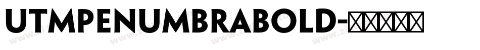 UTMPenumbraBold字体转换