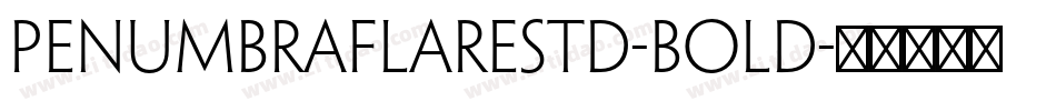 PenumbraFlareStd-Bold字体转换