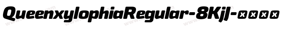 QueenxylophiaRegular-8KjJ字体转换