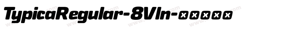 TypicaRegular-8Vln字体转换