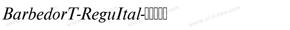 BarbedorT-ReguItal字体转换