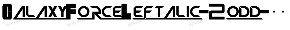 GalaxyForceLeftalic-2odd字体转换