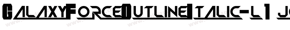GalaxyForceOutlineItalic-l1jq字体转换