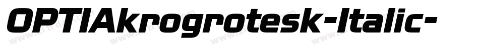 OPTIAkrogrotesk-Italic字体转换