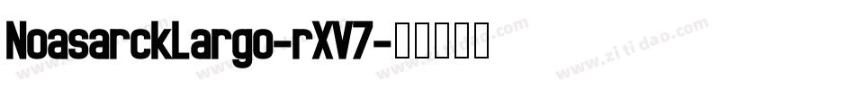 NoasarckLargo-rXV7字体转换