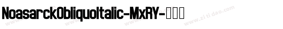 NoasarckObliquoItalic-MxRY字体转换