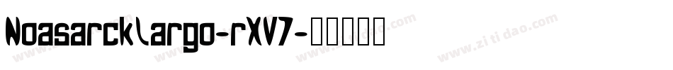 NoasarckLargo-rXV7字体转换