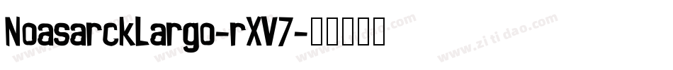 NoasarckLargo-rXV7字体转换