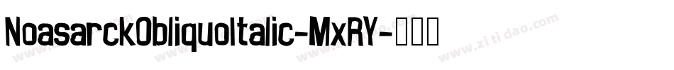 NoasarckObliquoItalic-MxRY字体转换