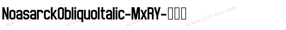 NoasarckObliquoItalic-MxRY字体转换