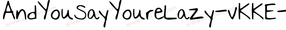 AndYouSayYoureLazy-vKKE字体转换