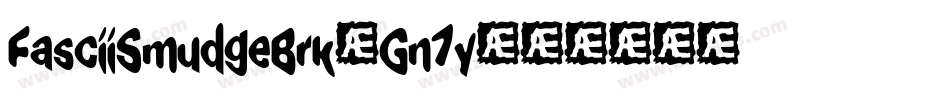 FasciiSmudgeBrk-Gn7y字体转换