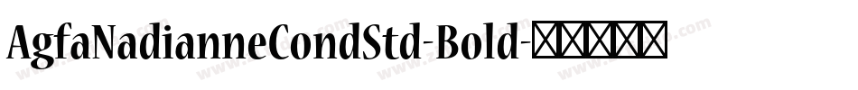 AgfaNadianneCondStd-Bold字体转换